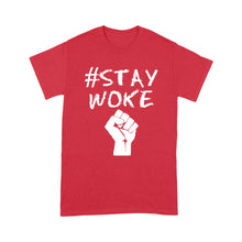 Load image into Gallery viewer, Hashtag stay woke shirt - #Stay woke - Standard T-shirt