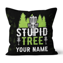 Load image into Gallery viewer, Stupid Tree Disc Golf Basket Custom Pillow Personalized Disc Golf Gifts LDT1137