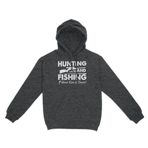 Funny "Hunting and Fishing What Else is There" Standard Hoodie FSD2608