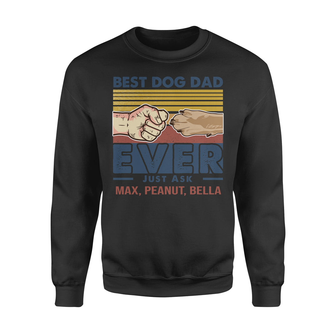 Best Dog Dad Ever Just Ask Retro Personalized dog's name, dog dad gifts, Dog Dad Sweatshirt - NQSD244