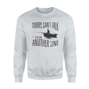 Sorry Can't Talk I'm On Another Line Fishing shirt, fisherman Sweatshirt NQSD304