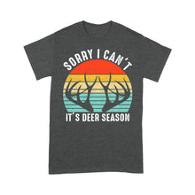 Load image into Gallery viewer, Sorry I can't It's deer season funny vintage hunting deer horn shirt D06 NQS2520 Standard T-Shirt