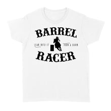 Load image into Gallery viewer, Barrel Racer Turn &amp; Burn Lean Into It, horse riding shirts, funny horse shirt D06 NQS3108 Women&#39;s T-shirt