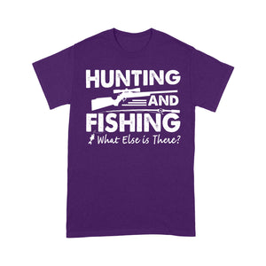 Funny "Hunting and Fishing What Else is There" Standard T-shirt FSD2608