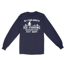 Load image into Gallery viewer, All I care about is ice fishing and like maybe 3 people and beer, ice fishing clothing D03 NQS2499 - Long Sleeve