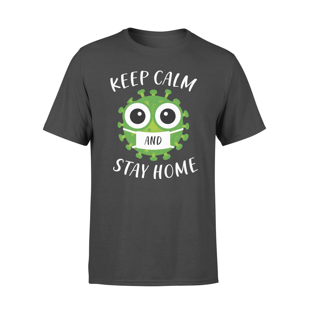 Keep Calm and Stay home - Standard T-shirt