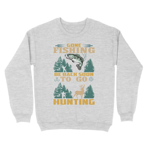 Gone fishing be back soon to go hunting, funny hunting fishing shirts D02 NQS2550 Standard Crew Neck Sweatshirt