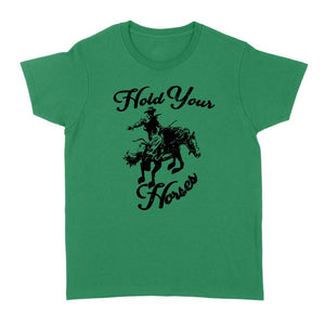 Products Hold Your Horses Shirt, Rodeo t shirt, Dad gift, Western style shirt, Cowgirl shirt, Country music – Standard Women’s T-shirt