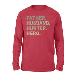 Father Husband Hunter Hero Father's Day Gift - Father & Hunter Long Sleeves Gift - FSD61