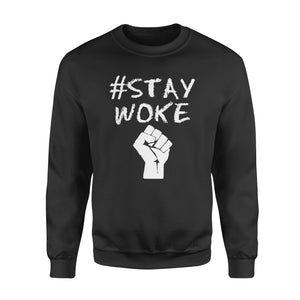 Hashtag stay woke shirt - #Stay woke - Standard Crew Neck Sweatshirt