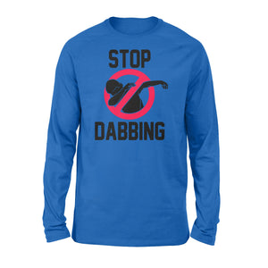 Stop Dabbing - Standard Long Sleeve