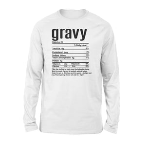 Gravy nutritional facts happy thanksgiving funny shirts - Standard Long Sleeve