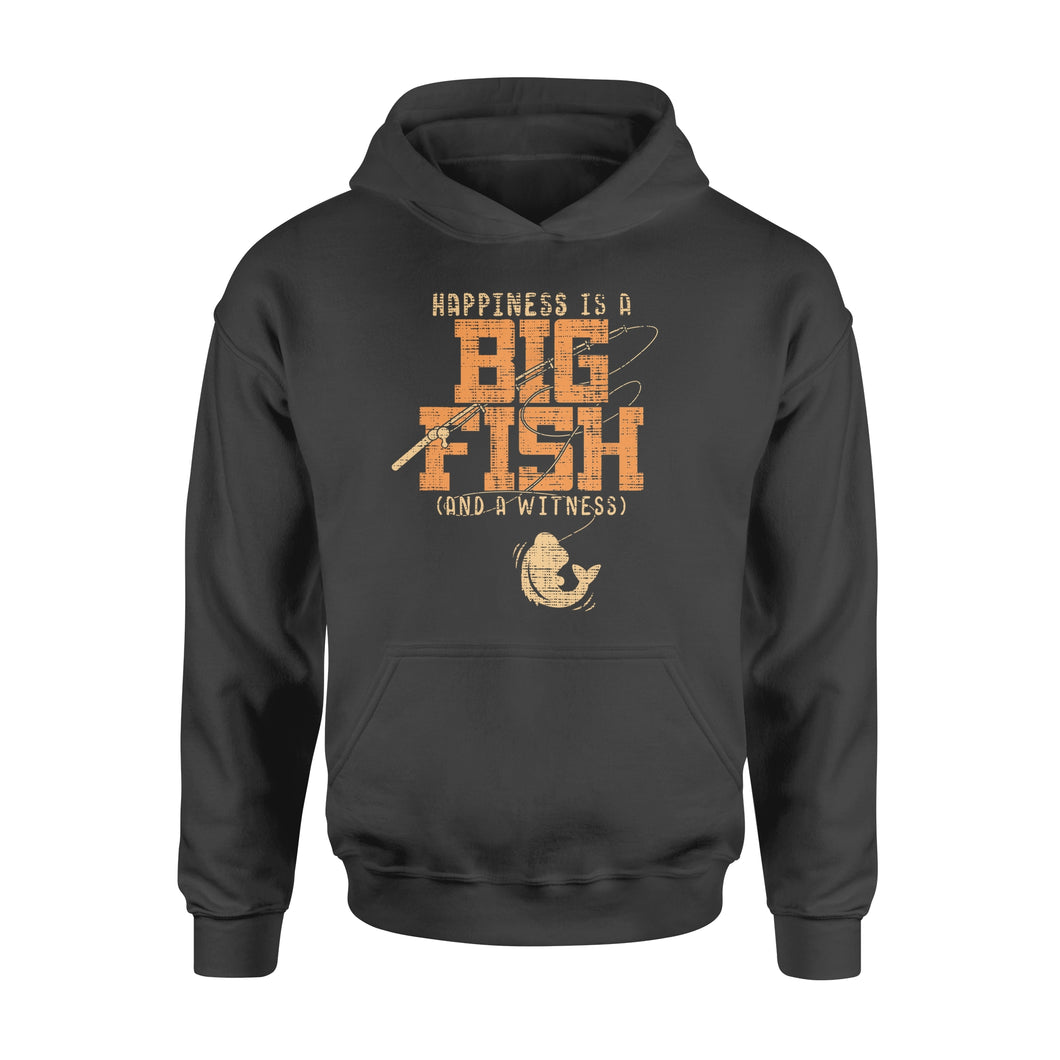 Happiness is A Big Fish And A Witness Hoodie, Fishing apparel for men, women - NQS1236