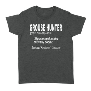 Grouse hunter "Like a normal hunter only way cooler"- Hunting Shirt for Bird Hunters - FSD1120