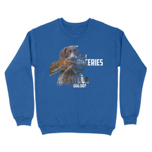 Load image into Gallery viewer, My dog gets my groceries what does your dog do? dog hunting Sweatshirt FSD4061D006