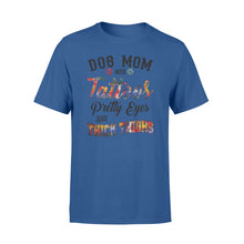 Load image into Gallery viewer, Dog Mom T Shirts Funny Dog Mom Shirts saying &quot;Dog Mom with tattoos, pretty eyes and thick thighs&quot; - SPH46