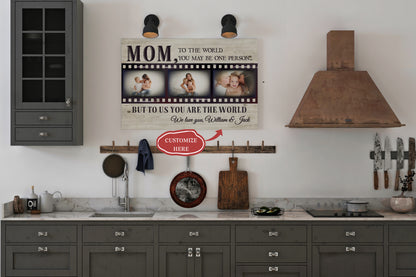 Personalized Canvas - To the World You May Be One Person Custom Photo Canvas| Gifts for Her, Mother, Mom T131