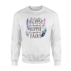 She has the soul of a Gypsy, the heart of a Hippie, the spirit of a Fairy Sweatshirt design bohemian styles - SPH57