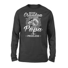 Load image into Gallery viewer, Being Grandpa is an honor, being papa is priceless NQS774 D06 - Standard Long Sleeve