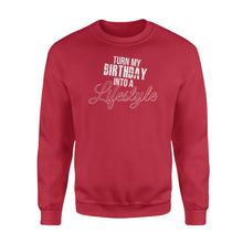 Load image into Gallery viewer, Turn My Birthday Into A Lifestyle 30th Birthday - Standard Crew Neck Sweatshirt