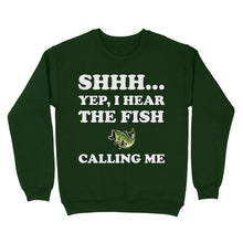 Load image into Gallery viewer, Shhh Yep I Hear The Fish Calling Me funny fishing shirt D02 NQS3227 Sweatshirt