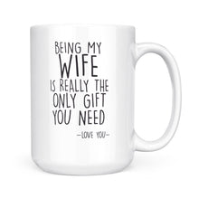 Load image into Gallery viewer, Wife Gifts, Funny Valentine Gift For Wife, Coffee Mug Gift For Wife- FSD1334D07