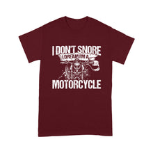 Load image into Gallery viewer, I Don&#39;t Snore I Dream I&#39;m Motorcycle - Biker Men T-shirt, Cool Cruiser Rider Shirt for Dad, Grandpa, Husband| NMS10