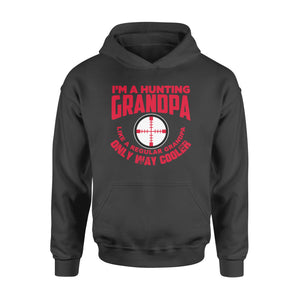 Funny Mens Grandpa Hunting Gift Shirt I'm A Hunting Grandpa Like Normal Grandpa But Much Cooler Hoodie - FSD13