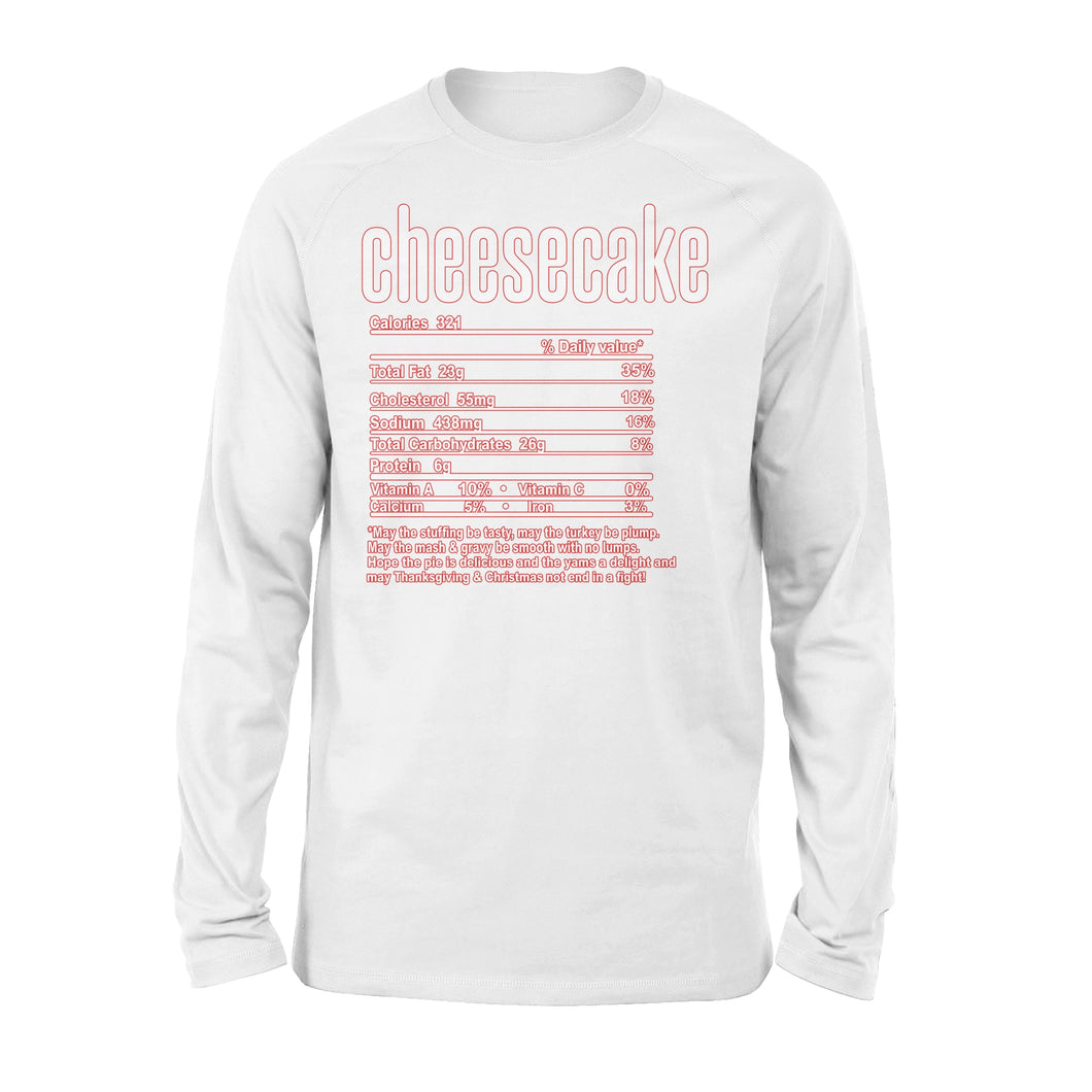 Cheesecake nutritional facts happy thanksgiving funny shirts - Standard Long Sleeve