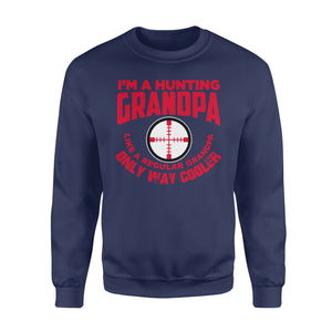 Funny Mens Grandpa Hunting Gift Shirt I'm A Hunting Grandpa Like Normal Grandpa But Much Cooler  Sweatshirt - FSD13