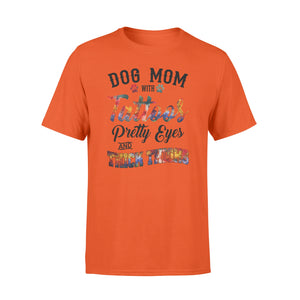 Dog Mom T Shirts Funny Dog Mom Shirts saying "Dog Mom with tattoos, pretty eyes and thick thighs" - SPH46