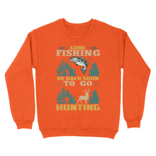 Load image into Gallery viewer, Gone fishing be back soon to go hunting, funny hunting fishing shirts D02 NQS2550 Standard Crew Neck Sweatshirt