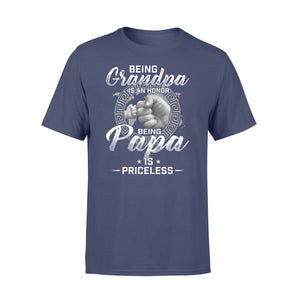 Being Grandpa is an honor, being papa is priceless NQS774 D06 - Standard T-shirt