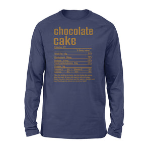 Chocolate cake nutritional facts happy thanksgiving funny shirts - Standard Long Sleeve