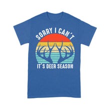 Load image into Gallery viewer, Sorry I can't It's deer season funny vintage hunting deer horn shirt D06 NQS2520 Standard T-Shirt