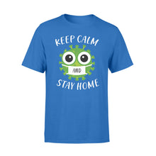 Load image into Gallery viewer, Keep Calm and Stay home - Standard T-shirt