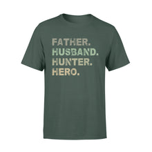 Load image into Gallery viewer, Father Husband Hunter Hero Father&#39;s Day Gift - Father &amp; Hunter T-shirt Gift - FSD61