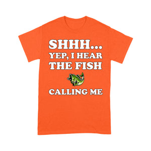 Shhh Yep I Hear The Fish Calling Me funny fishing shirt D02 NQS3227 T-Shirt