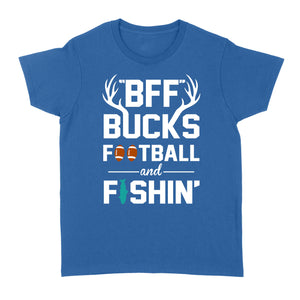 BFF bucks football and fishing - Standard Women's T-shirt
