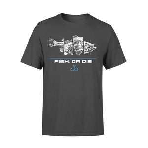 Fish or Die funny bass fishing shirt for men and women