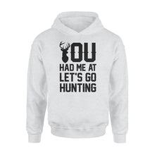 Load image into Gallery viewer, You had me at let&#39;s go hunting - Standard Hoodie