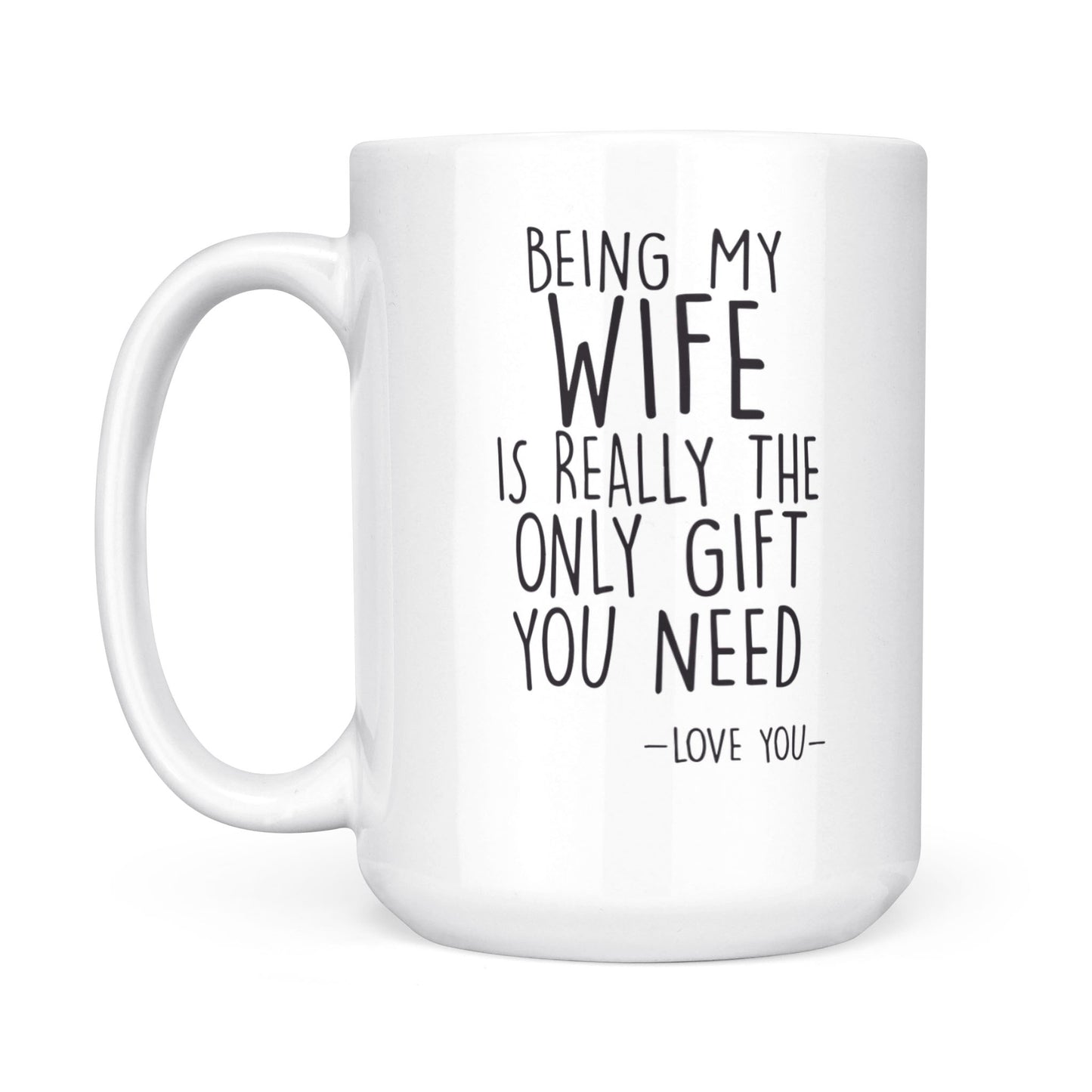 Wife Gifts, Funny Valentine Gift For Wife, Coffee Mug Gift For Wife- FSD1334D07