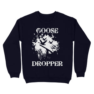 Goose Hunting Shirt For Men Goose Dropper Bird Hunter Sweatshirt FSD3530 D01