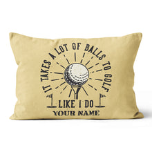 Load image into Gallery viewer, It Takes A Lot Of Balls Retro Custom Golf Pillow Personalized Golf Gifts LDT1118