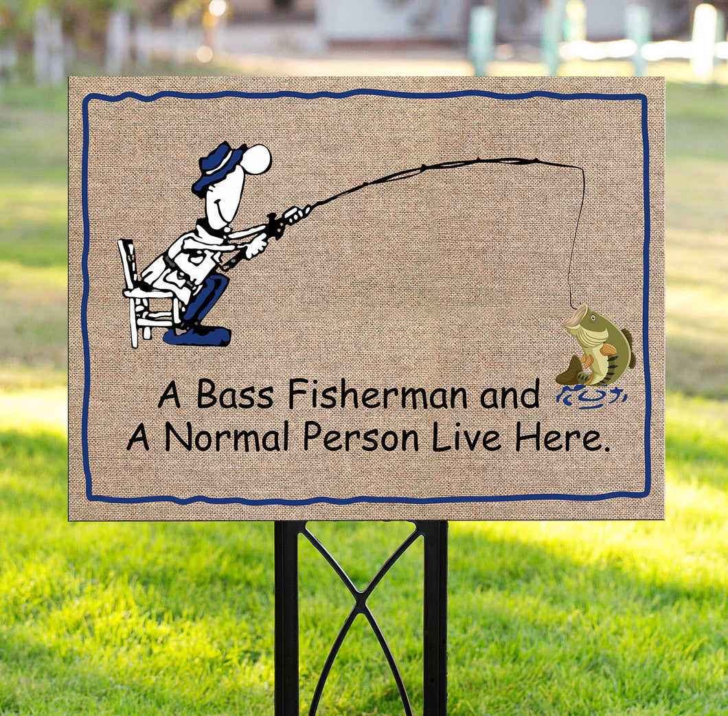 Bass fisherman live here Yard Sign YS13