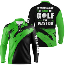 Load image into Gallery viewer, Funny Black Mens golf polos shirts custom name It takes a lot of balls to golf the way I do | Green NQS4722