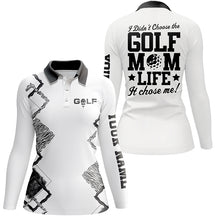 Load image into Gallery viewer, Womens golf polo shirt Custom I didn&#39;t choose the golf mom life it chose me, funny golf shirt for mom NQS5326