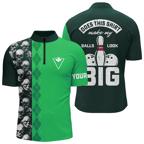 Funny green skull Bowling Quarter Zip shirt for men Custom name Does this shirt make my balls look big NQS6983