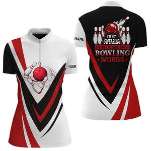 Custom bowling Quarter Zip shirts for women I'm not swearing, I'm using my bowling words red shirt NQS6633