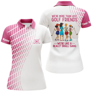 Womens golf polo shirt custom we're more than just golf friends we're like a really small gang | Pink NQS5045